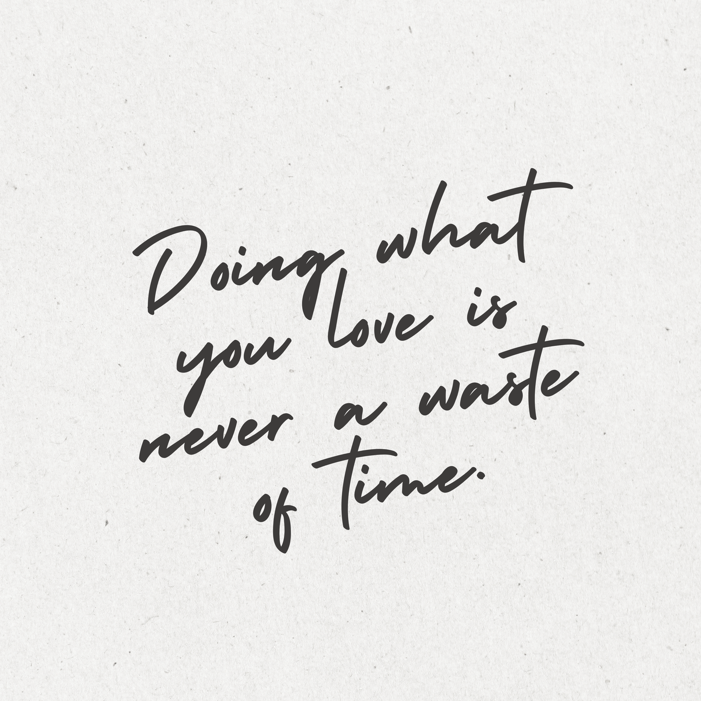 Doing what you love ..