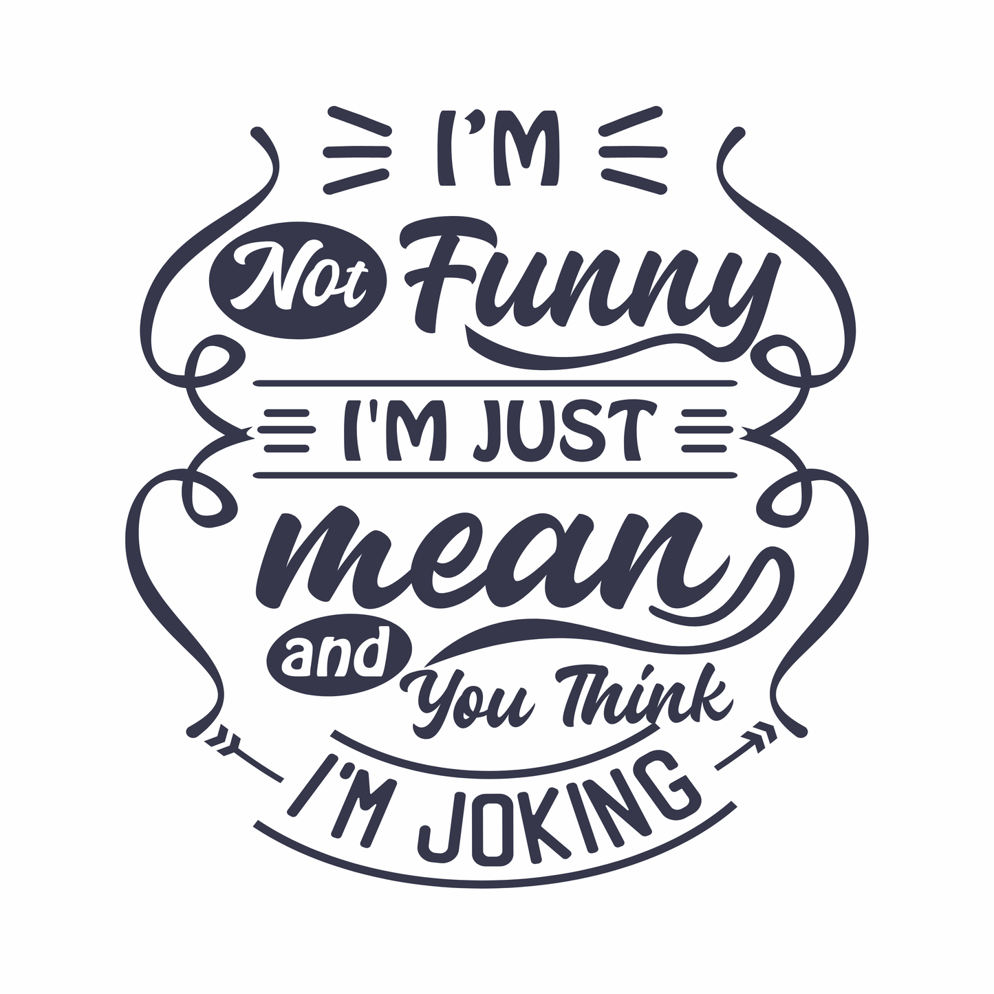 I'm not funny