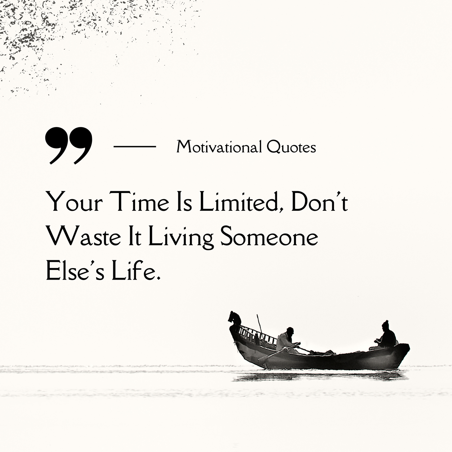 Your time is limited