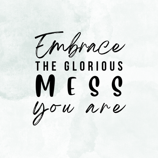Embrace the glorious