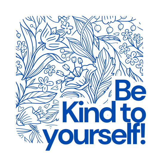Be kind to yourself