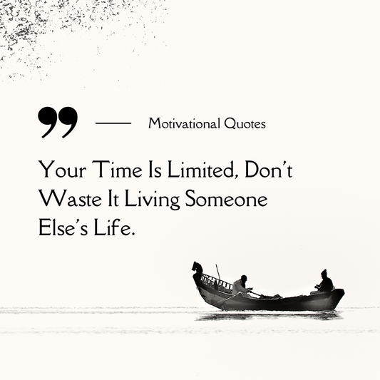 Your time is limited
