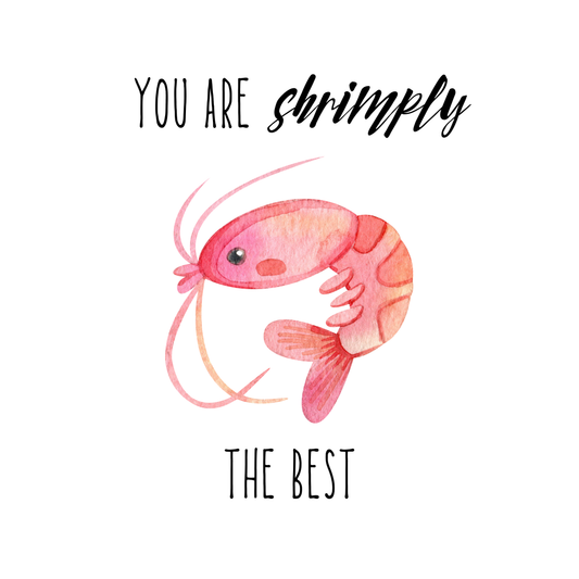 You are shrimply the best